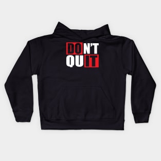 Don't Quit Kids Hoodie